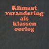 Klimaatverandering als klassenoorlog